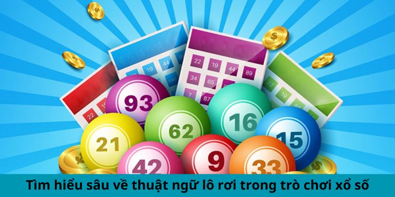Tìm hiểu sâu về thuật ngữ lô rơi trong trò chơi xổ số